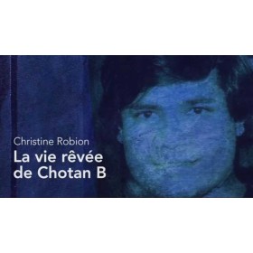 ROBION: La vie Rêvée de Chotan B.